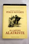 El capitn Alatriste / Arturo Prez Reverte