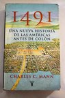 1491 una nueva historia de las Américas antes de Colón / Charles C Mann