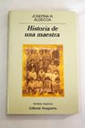 Historia de una maestra / Josefina Aldecoa