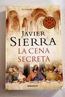 La cena secreta / Javier Sierra