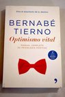 Optimismo vital manual completo de psicologa positiva / Bernab Tierno