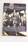 Breve historia de Francisco Franco / Jos Luis Hernndez Garvi