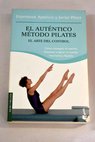 El auténtico método Pilates el arte del control / Esperanza Aparicio