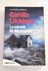 La mirada de los ángeles / Camilla Lackberg