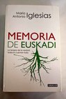 Memoria de Euskadi la terapia de la verdad todos lo cuentan todo