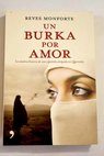 Un burka por amor la emotiva historia de una espaola atrapada en Afganistn / Reyes Monforte