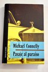 Pasaje al paraíso / Michael Connelly