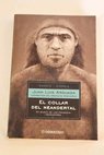 El collar del Neandertal en busca de los primeros pensadores / Juan Luis Arsuaga