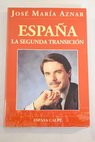 España la segunda transición / José María Aznar