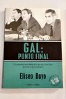 GAL punto final / Eliseo Bayo