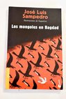 Los mongoles en Bagdad / José Luis Sampedro