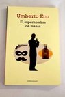 El superhombre de masas retrica e ideologa en la novela popular / Umberto Eco
