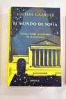 El mundo de Sofía novela sobre la historia de la filosofía / Jostein Gaarder