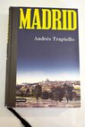 Madrid / Andrs Trapiello