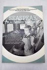 Seaspeak training manual essential English for international maritime use supplemented by an optional audio cassette / Weeks F F Glover Allen Johnson Edward