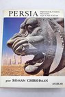 Persia Protoiranios medos aquenémidas / Roman Ghirshman