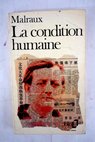La condition humaine / Andr Malraux