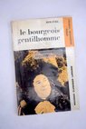 Le bourgeois gentilhomme / Molière