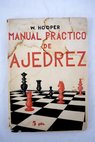 Manual práctico de ajedrez / W Hooper
