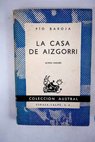 La casa de Aizgorri novela en siete jornadas / Pío Baroja