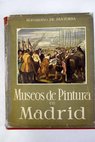 Museos de pintura en Madrid estudio histrico y crtico / Bernardino de Pantorba