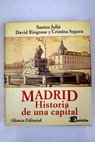 Madrid historia de una capital / Santos Juliá