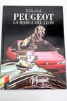 Peugeot la marca del león / Costa Andre Francolon Jean Claude
