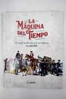 La mquina del tiempo un viaje ilustrado por la historia de Madrid / Alan Ferreiro