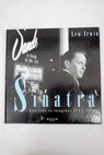 Sinatra una vida en imágenes 1915 1998 / Lew Irwin