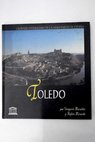 Toledo ciudad patrimonio de la humanidad de Espaa / Gregorio Maran y Bertrn de Lis