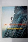 Las grandes paredes historia rutas ascensiones / Reinold Messner