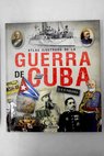 Atlas ilustrado de la Guerra de Cuba 1898 / Juan Escrigas Rodrguez