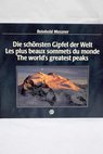 Die schnsten Gipfel der Welt Les plus beaux sommets du monde Th world s greatest peaks / Reinhold Messner