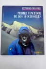 Reinhold Messner primer vencedor de los 14 ochomiles / Reinhold Messner