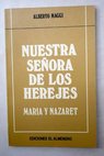 Nuestra Seora de los herejes Mara y Nazaret / Alberto Maggi