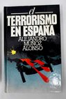 El terrorismo en Espaa / Alejandro Muoz Alonso