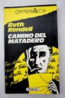 Camino del matadero / Ruth Rendell