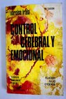 Control cerebral y emocional Manual práctico de felicidad y salud / Narciso Irala