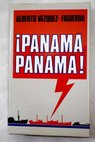 Panamá Panamá / Alberto Vázquez Figueroa