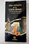 Guía secreta de la Costa Brava y costa de Barcelona / José Luis Giménez Frontín