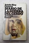 Diario de la guerra del cerdo / Adolfo Bioy Casares