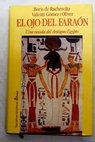 El ojo del faraón una novela del antiguo Egipto / Boris de Rachewiltz