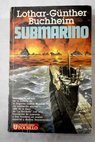 Submarino / Lothar Gunther Buchheim