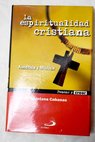 La espiritualidad cristiana ascética y mística / José María Quintana Cabanas