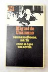 San Manuel Bueno mrtir Cmo se hace una novela / Miguel de Unamuno