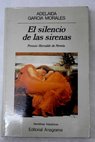 El silencio de las sirenas / Adelaida Garca Morales