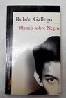 Blanco sobre negro / Rubn Gallego