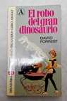 El robo del gran dinosaurio / David Forrest