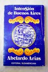 Intension de Buenos Aires / Abelardo Arias