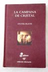La campana de cristal / Sylvia Plath